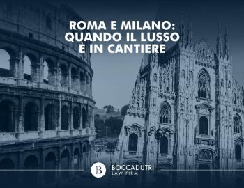 Roma e Milano: quando il lusso è in cantiere