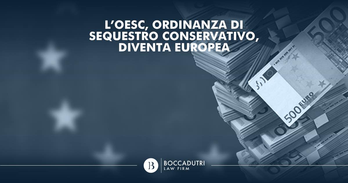 L’OESC, Ordinanza di Sequestro Conservativo, diventa Europea